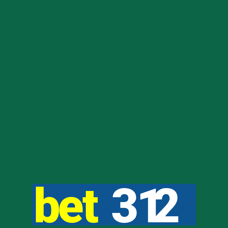 bet 312